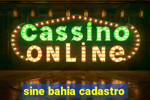 sine bahia cadastro